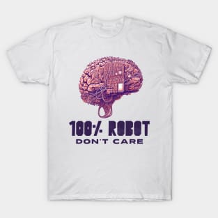 100% Robot, Don't Care T-Shirt